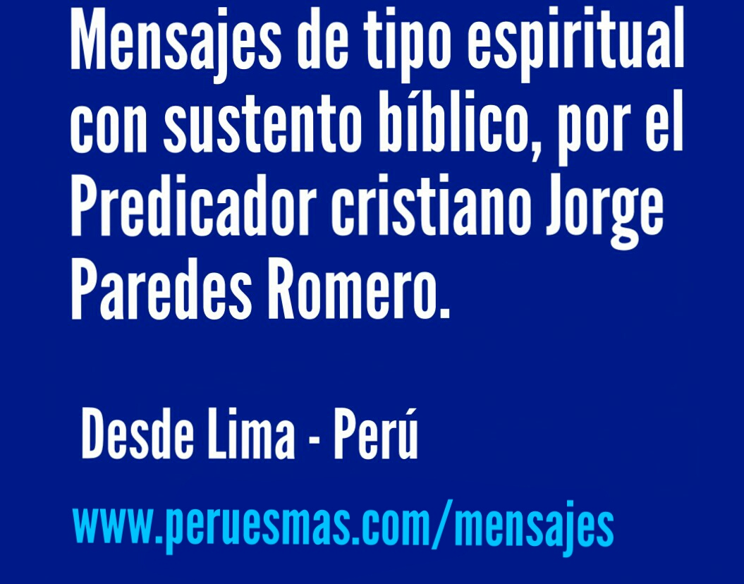 Mensajes cristianos, Jorge Paredes Romero, Peru